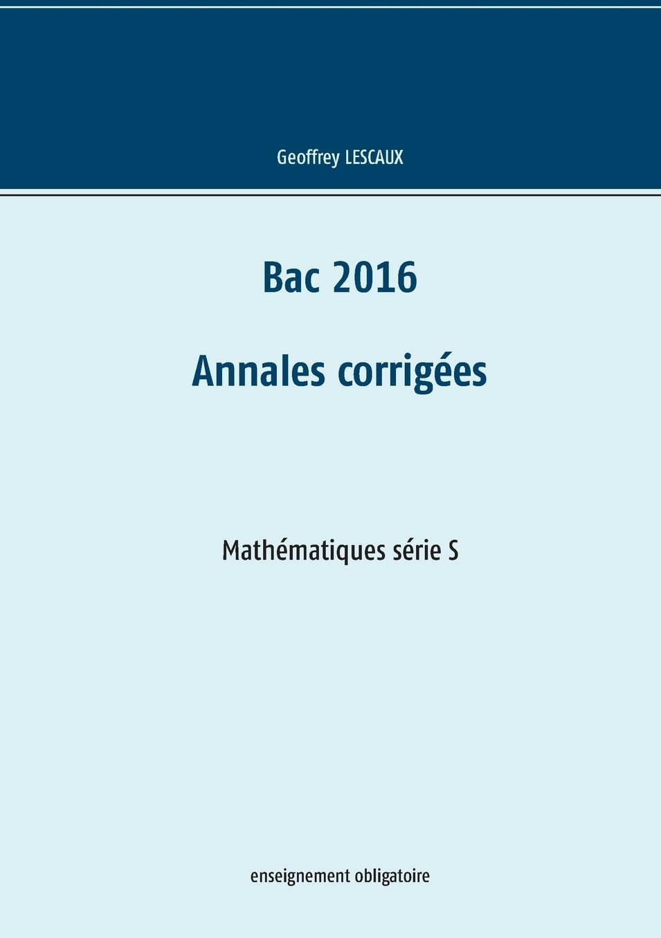 Bac 2016 - Annales corrig es - Math matiques s rie S - enseignement obligatoire