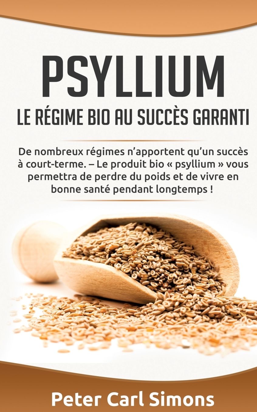 Psyllium - Le r gime bio au succ s garanti