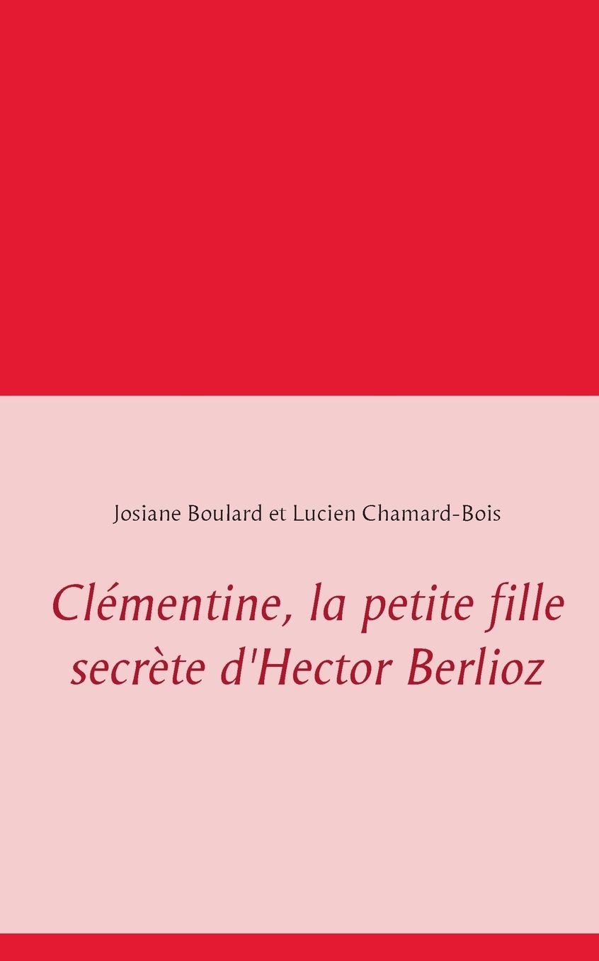 Cl mentine, la petite fille secr te d'Hector Berlioz