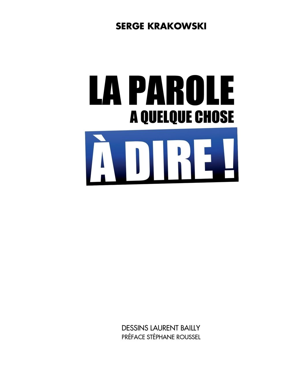 La parole a quelque chose à dire
