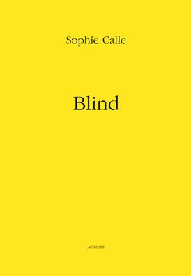 Sophie Calle: Blind