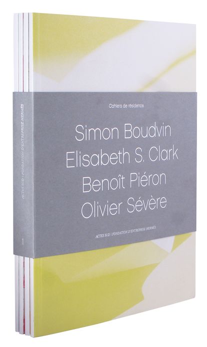 Cahiers de Résidence 2010: Simon Boudvin, Elisabeth S. Clark, Benoit Piéron, Olivier Sévère