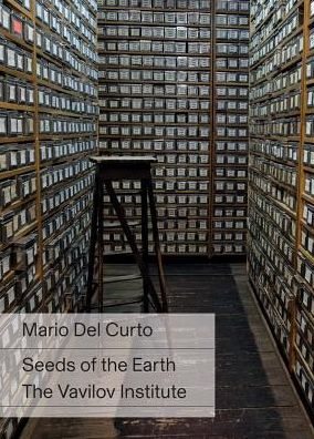 Mario del Curto: Seeds of the Earth: The Vavilov Institute