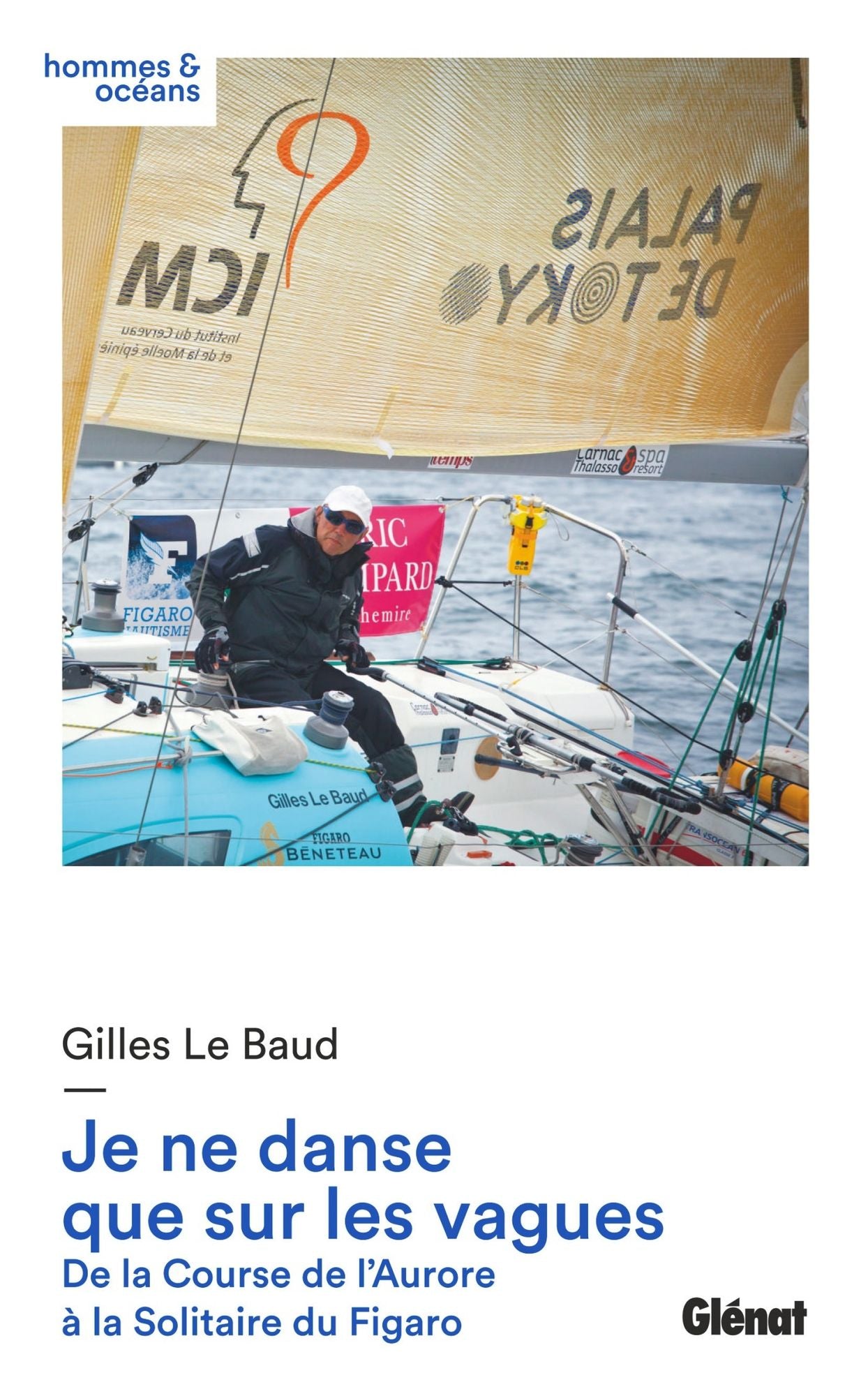 Je ne danse que sur les vagues: De la Course de l'Aurore à la Solitaire du Figaro