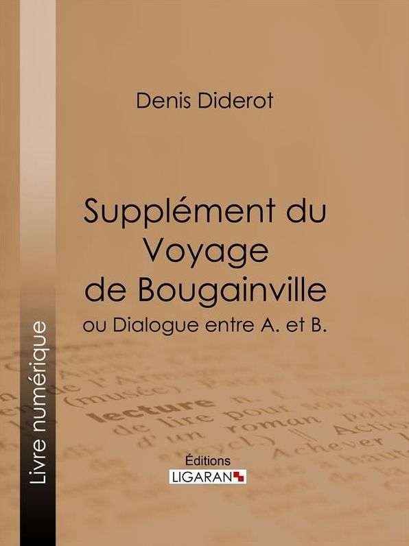 Supplément du Voyage de Bougainville: ou Dialogue entre A. et B.