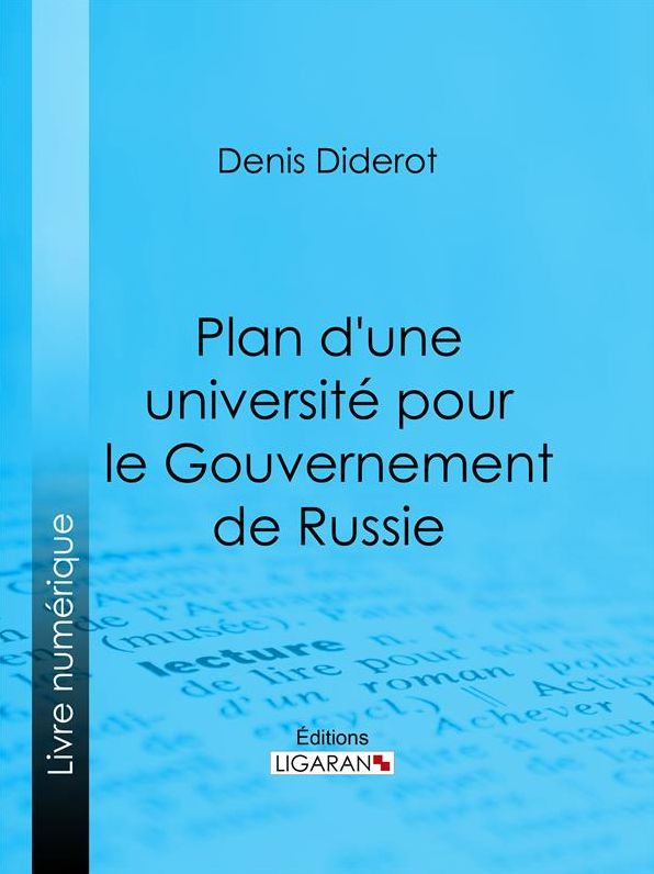 Plan d'une université pour le Gouvernement de Russie: ou D'une éducation publique dans toutes les sciences