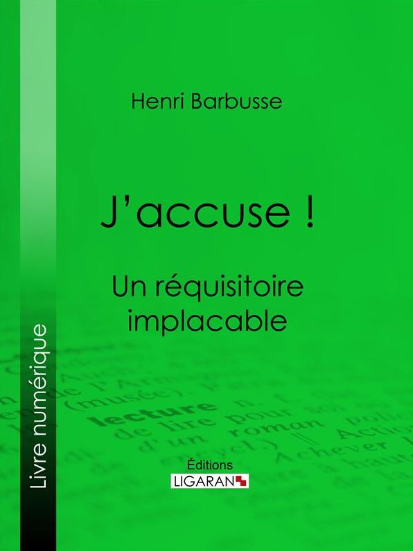 J'accuse !: Un réquisitoire implacable