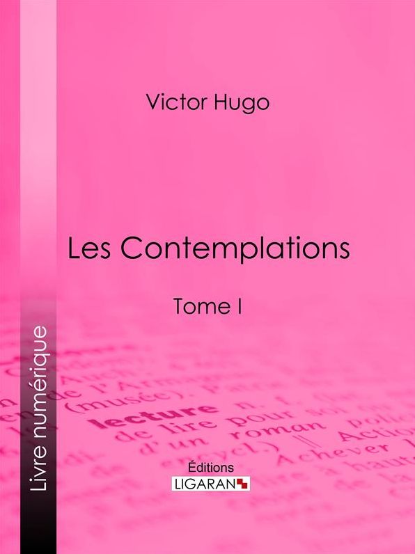 Les Contemplations: Tome I