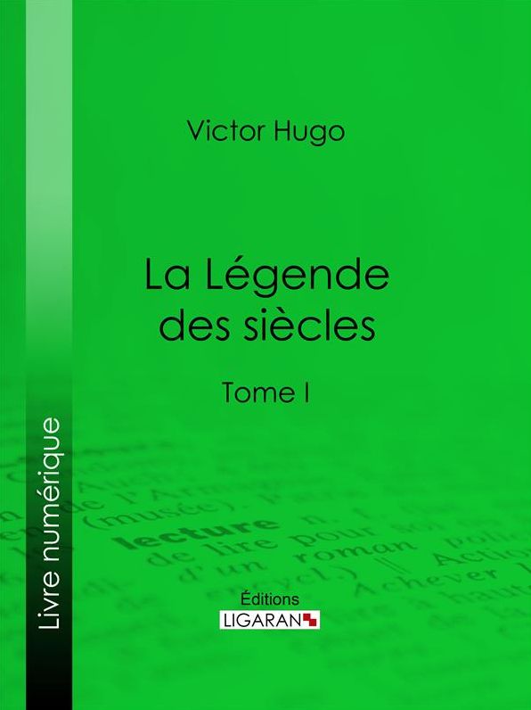 La Légende des siècles: Tome I