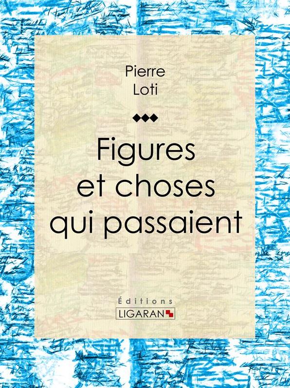 Figures et choses qui passaient