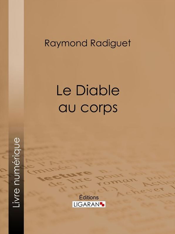 Le Diable au corps: Roman sentimental initiatique