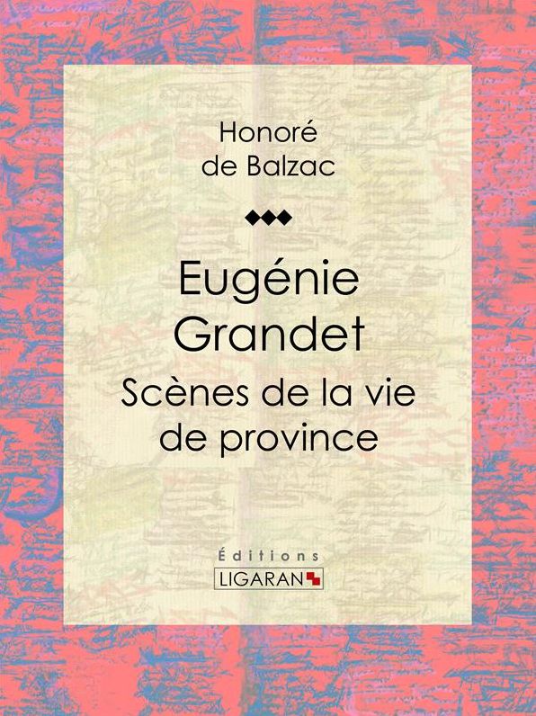 Eugénie Grandet: Scènes de la vie de province