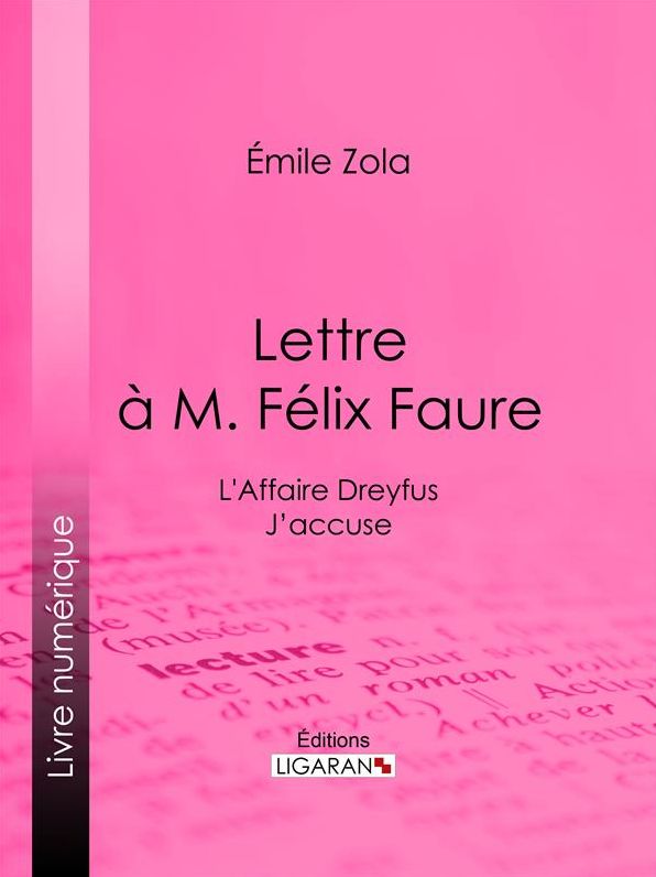 L'Affaire Dreyfus : lettre à M. Félix Faure: J'accuse