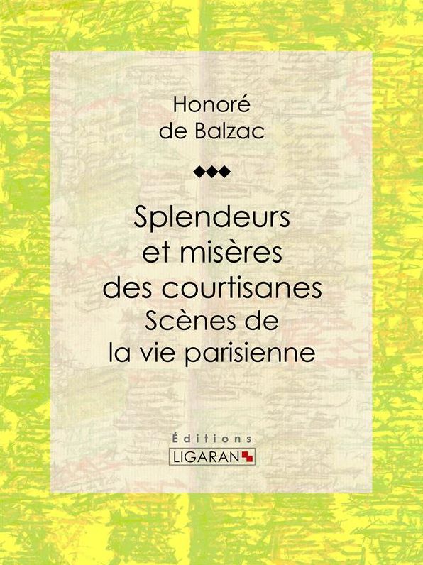 Splendeurs et misères des courtisanes: Scènes de la vie parisienne