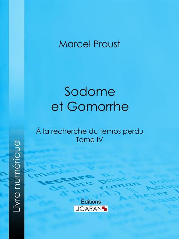 A la recherche du temps perdu: Tome IV - Sodome et Gomorrhe