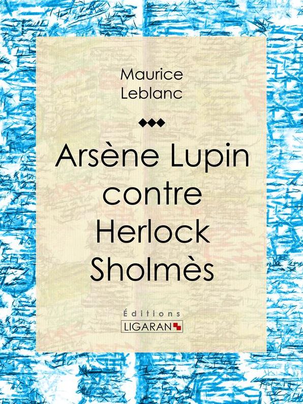 Arsène Lupin contre Herlock Sholmès