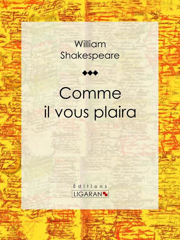 Comme il vous plaira: Comédie en trois actes et en prose, arrangée par George Sand