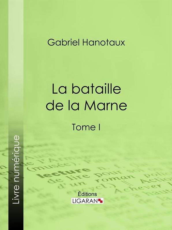 La Bataille de la Marne: Tome I