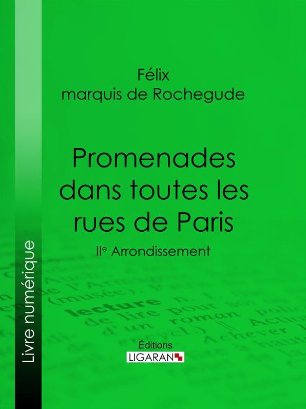 Promenades dans toutes les rues de Paris: 2e Arrondissement