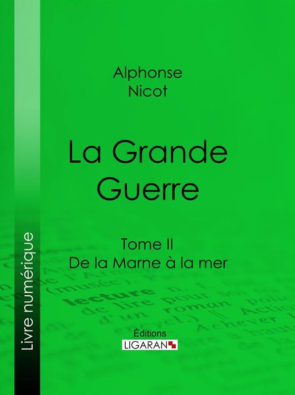 La Grande Guerre: Tome II - De la Marne à la mer