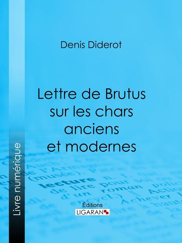 Lettre de Brutus sur les chars anciens et modernes