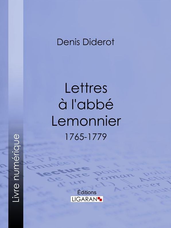Lettres à l'abbé Lemonnier: 1765-1779