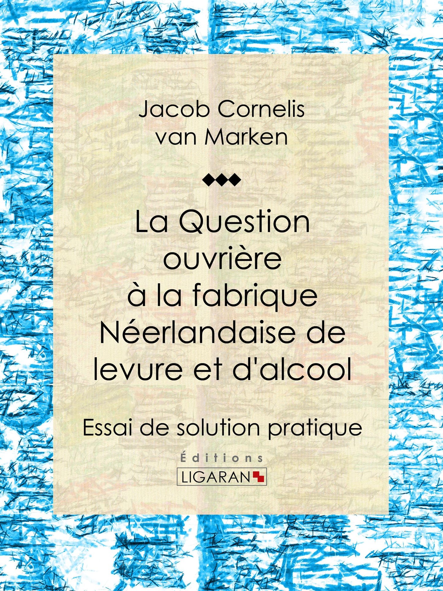 La Question ouvrière à la fabrique néerlandaise de levure et d'alcool: Essai de solution pratique