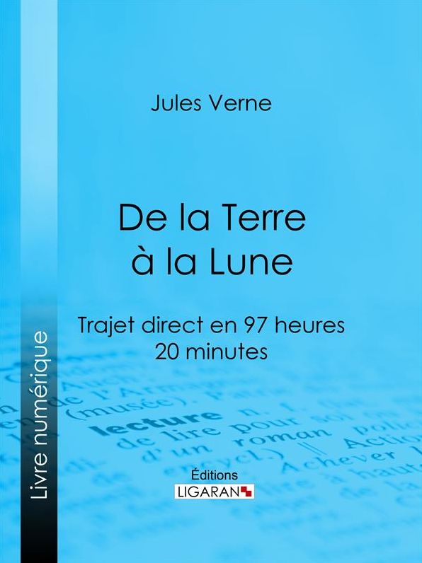 De la Terre à la Lune: Trajet direct en 97 heures 20 minutes