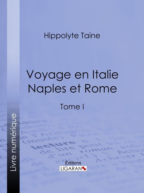 Voyage en Italie. Naples et Rome: Tome I
