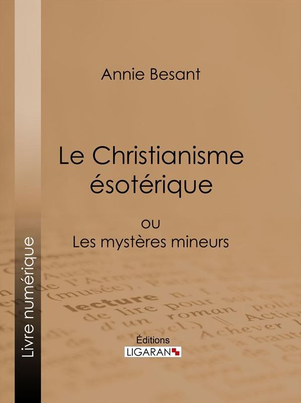 Le Christianisme Ésotérique: ou Les Mystères Mineurs
