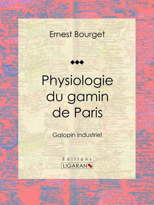 Physiologie du gamin de Paris: Galopin industriel