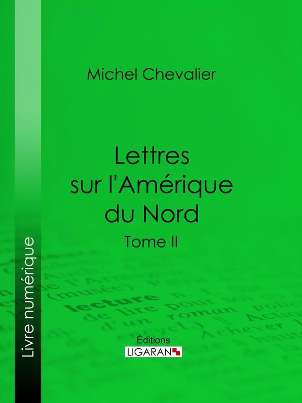 Lettres sur l'Amérique du Nord: Tome II