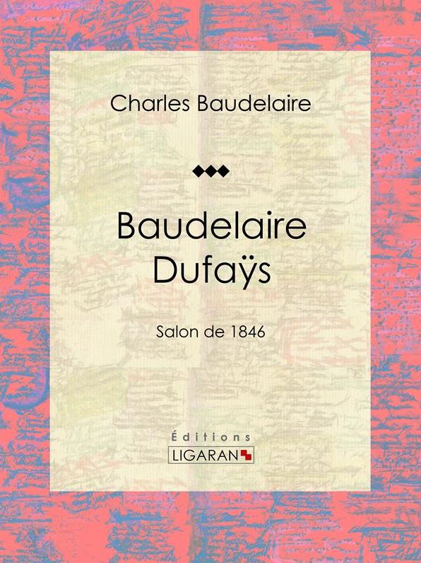Baudelaire Dufaÿs: Salon de 1846
