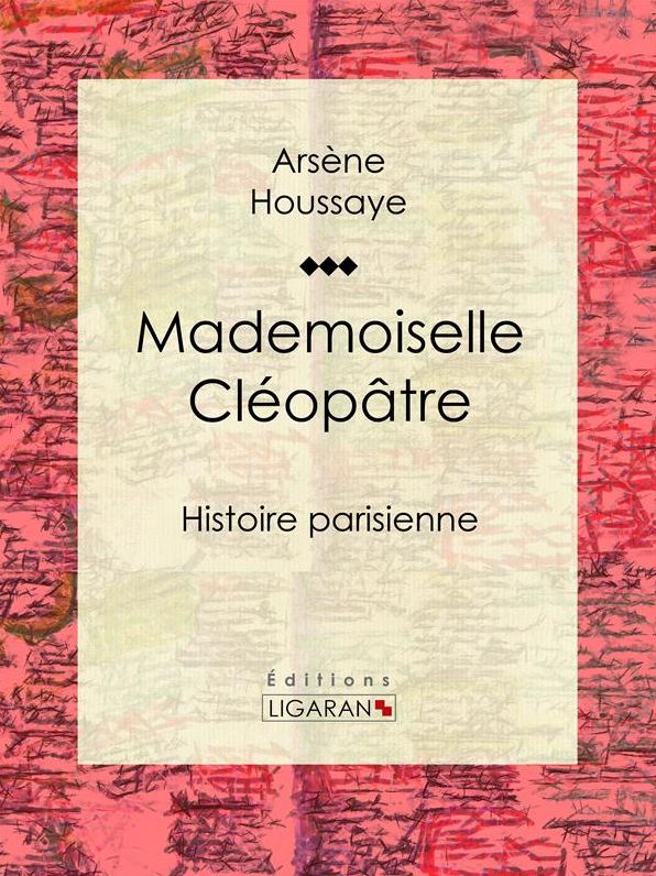Mademoiselle Cléopâtre: Histoire parisienne