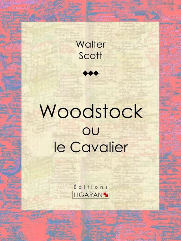 Woodstock: ou le Cavalier