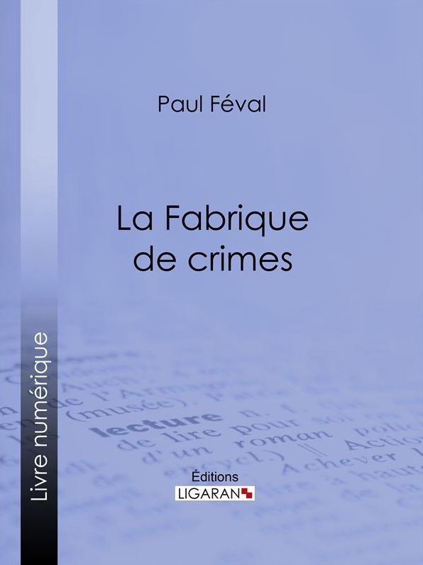La Fabrique de crimes