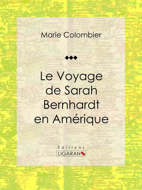 Le voyage de Sarah Bernhardt en Amérique