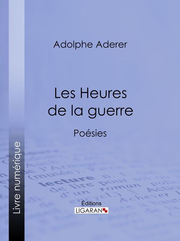 Les Heures de la guerre: Poésies