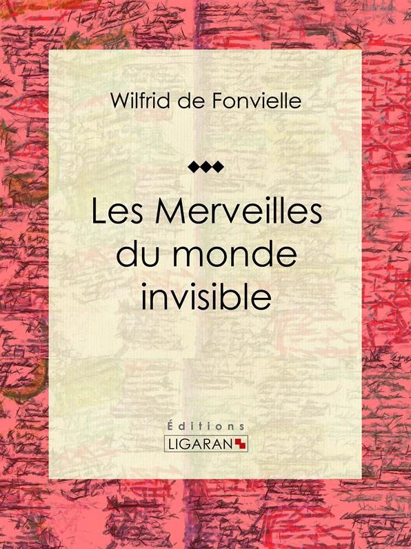 Les Merveilles du monde invisible