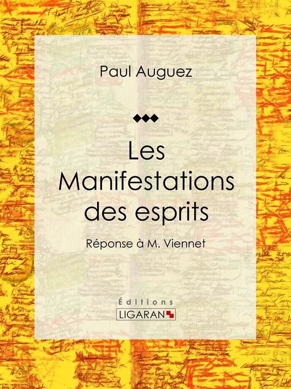 Les Manifestations des esprits: Réponse à M. Viennet