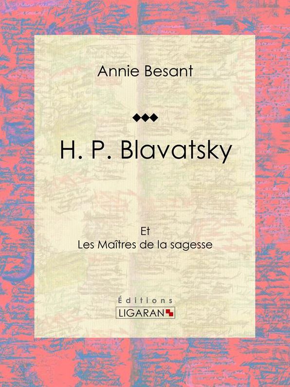 H. P. Blavatsky: Et les Maîtres de la sagesse
