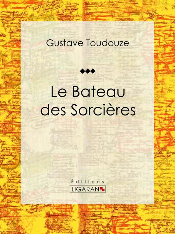 Le Bateau des Sorcières: Roman d'aventures