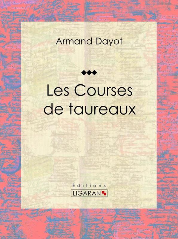 Les Courses de taureaux: Encyclopédie des sports