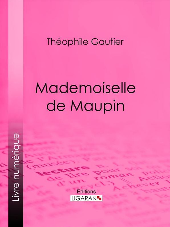 Mademoiselle de Maupin: Roman épistolaire historique
