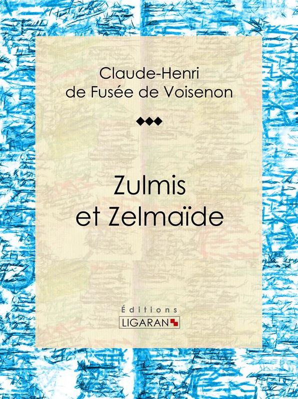 Zulmis et Zelmaïde: Conte érotique