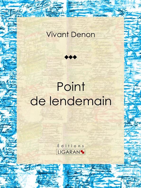 Point de lendemain: Roman érotique