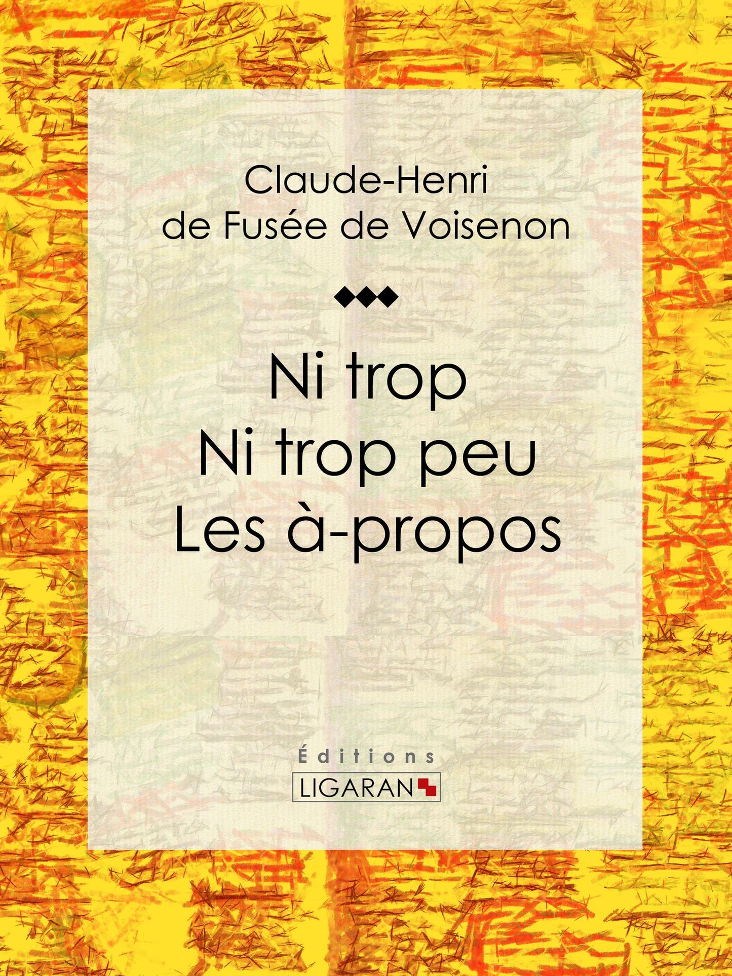 Ni trop ni trop peu - les à-propos: Conte philosophique et moral
