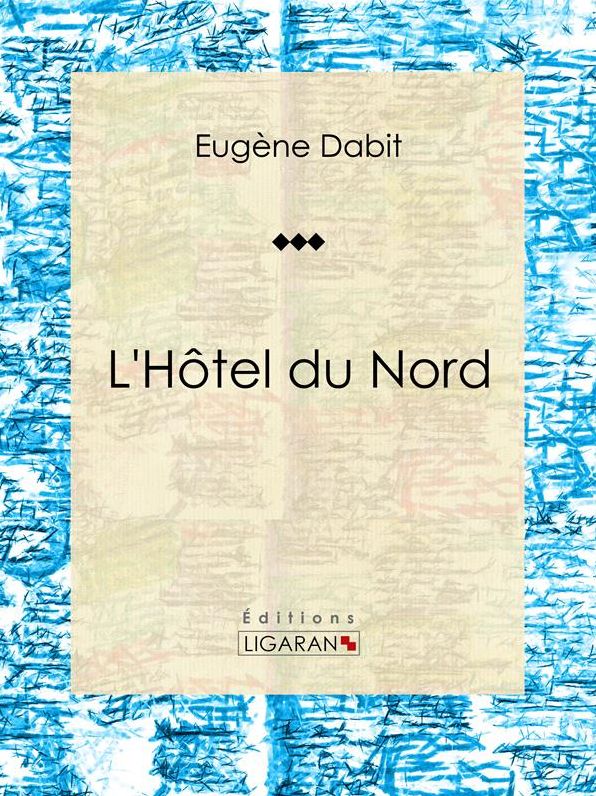 L'Hôtel du Nord: Roman populaire