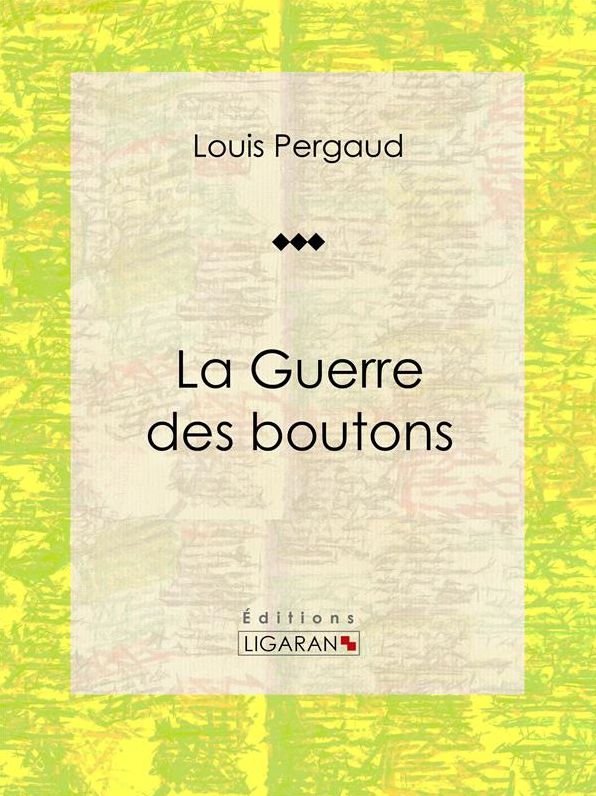 La Guerre des boutons: Roman jeunesse d'aventures