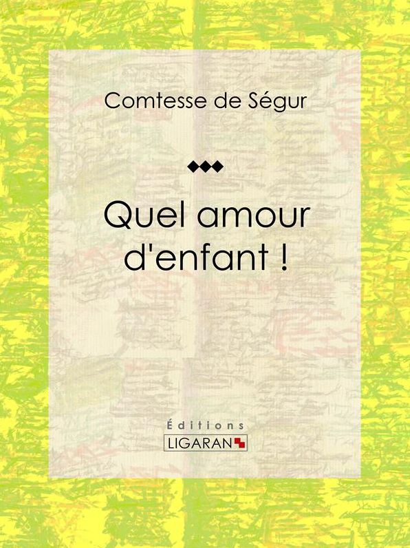 Quel amour d'enfant !: Roman jeunesse